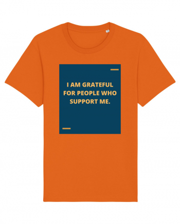 I am grateful for people who support me. Bright Orange