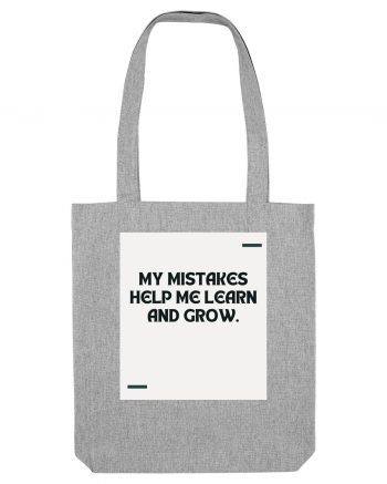 My mistakes help me learn and grow. Heather Grey