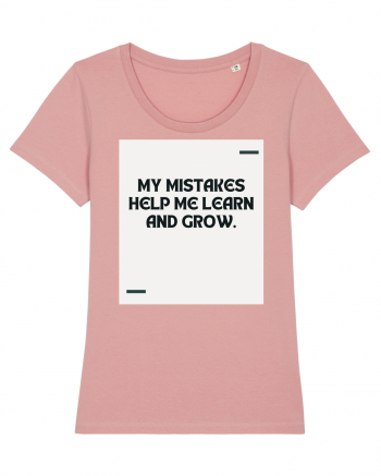 My mistakes help me learn and grow. Canyon Pink