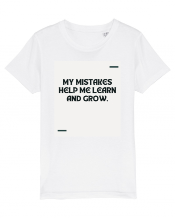 My mistakes help me learn and grow. White