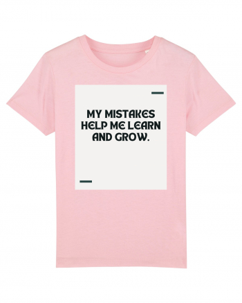 My mistakes help me learn and grow. Cotton Pink