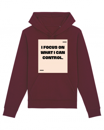 I focus on what I can control. Burgundy