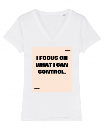 I focus on what I can control. White