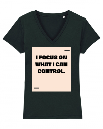 I focus on what I can control. Black