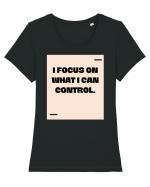 I focus on what I can control. Tricou mânecă scurtă guler larg fitted Damă Expresser