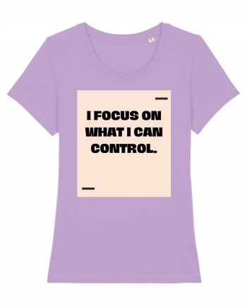 I focus on what I can control. Lavender Dawn