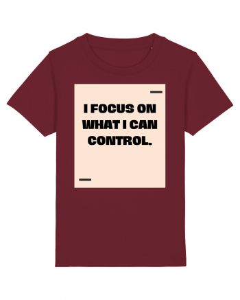 I focus on what I can control. Burgundy