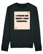 I focus on what I can control. Bluză mânecă lungă Unisex Rise