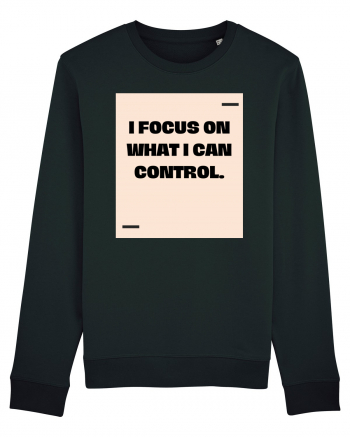 I focus on what I can control. Black