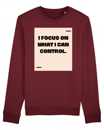 I focus on what I can control. Burgundy