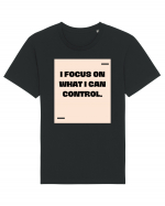 I focus on what I can control. Tricou mânecă scurtă Unisex Rocker