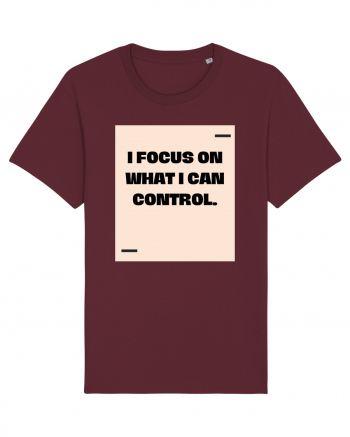 I focus on what I can control. Burgundy