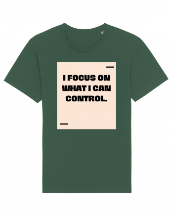 I focus on what I can control. Bottle Green