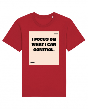 I focus on what I can control. Red