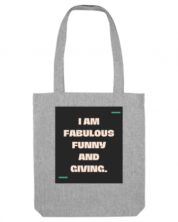 I am fabulous, funny and giving. Heather Grey