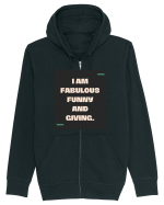 I am fabulous, funny and giving. Hanorac cu fermoar Unisex Connector