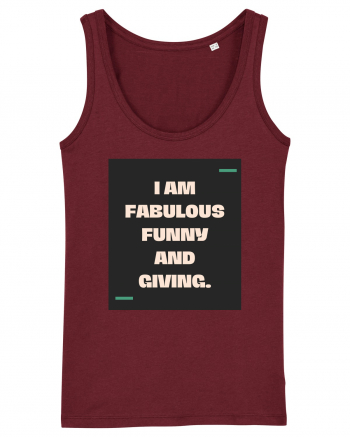 I am fabulous, funny and giving. Burgundy