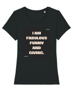 I am fabulous, funny and giving. Tricou mânecă scurtă guler larg fitted Damă Expresser