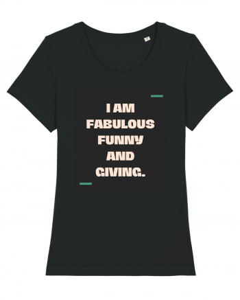 I am fabulous, funny and giving. Black