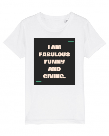 I am fabulous, funny and giving. White