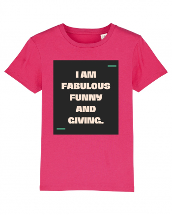 I am fabulous, funny and giving. Raspberry