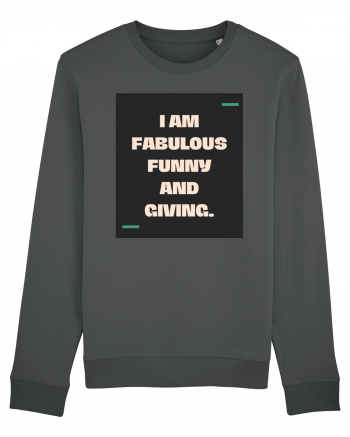 I am fabulous, funny and giving. Anthracite