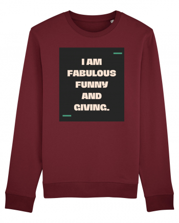 I am fabulous, funny and giving. Burgundy