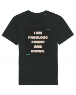 I am fabulous, funny and giving. Tricou mânecă scurtă Unisex Rocker