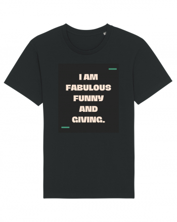 I am fabulous, funny and giving. Black