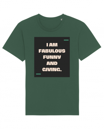 I am fabulous, funny and giving. Bottle Green