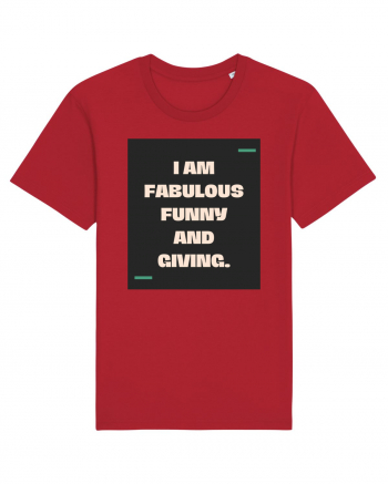 I am fabulous, funny and giving. Red