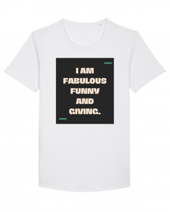 I am fabulous, funny and giving. White