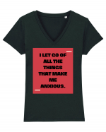 I let go of all the things that make me anxious. Tricou mânecă scurtă guler V Damă Evoker