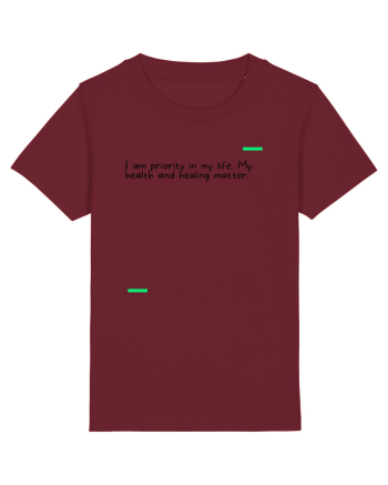 I am priority in my life. My health and healing matter. Burgundy