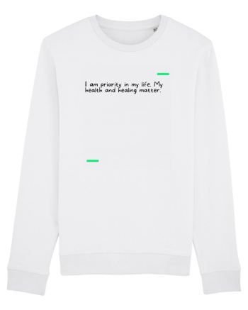 I am priority in my life. My health and healing matter. White