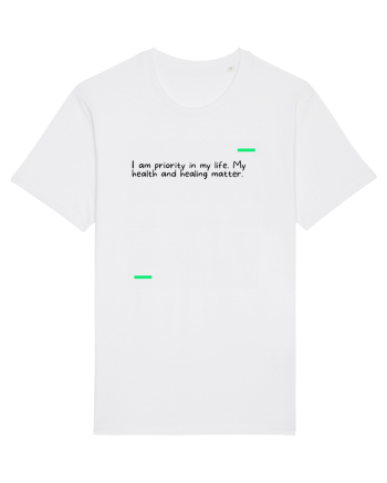 I am priority in my life. My health and healing matter. White
