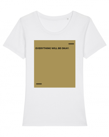 Everything will be okay. White