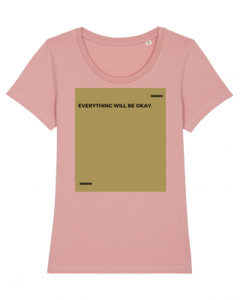 Everything will be okay. Canyon Pink