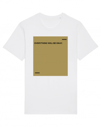 Everything will be okay. White