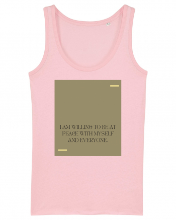 i am willing to be at peace... Cotton Pink