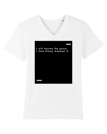 I will become the person I have always dreamed of. White