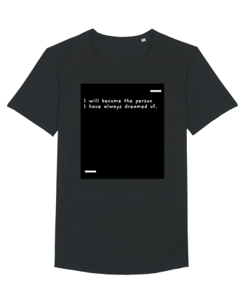 I will become the person I have always dreamed of. Black