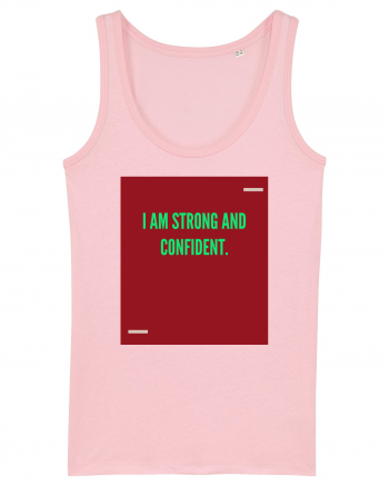 I am strong and confident. Cotton Pink