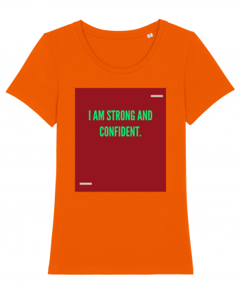 I am strong and confident. Bright Orange