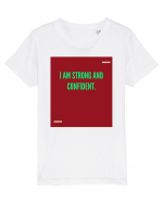 I am strong and confident. Tricou mânecă scurtă  Copii Mini Creator