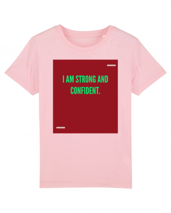 I am strong and confident. Cotton Pink