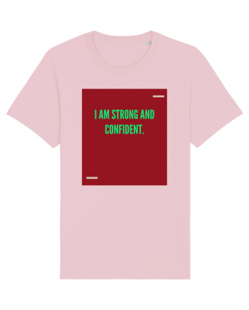 I am strong and confident. Cotton Pink