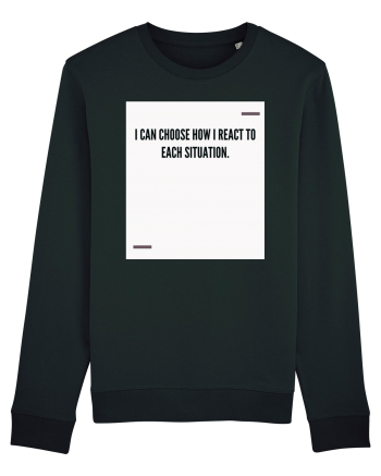 I can choose how I react to each situation. Black