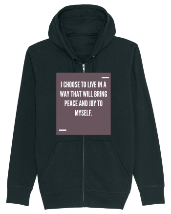 I choose to live in a way that will bring peace and joy to myself. Black