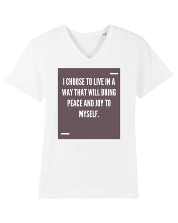 I choose to live in a way that will bring peace and joy to myself. White